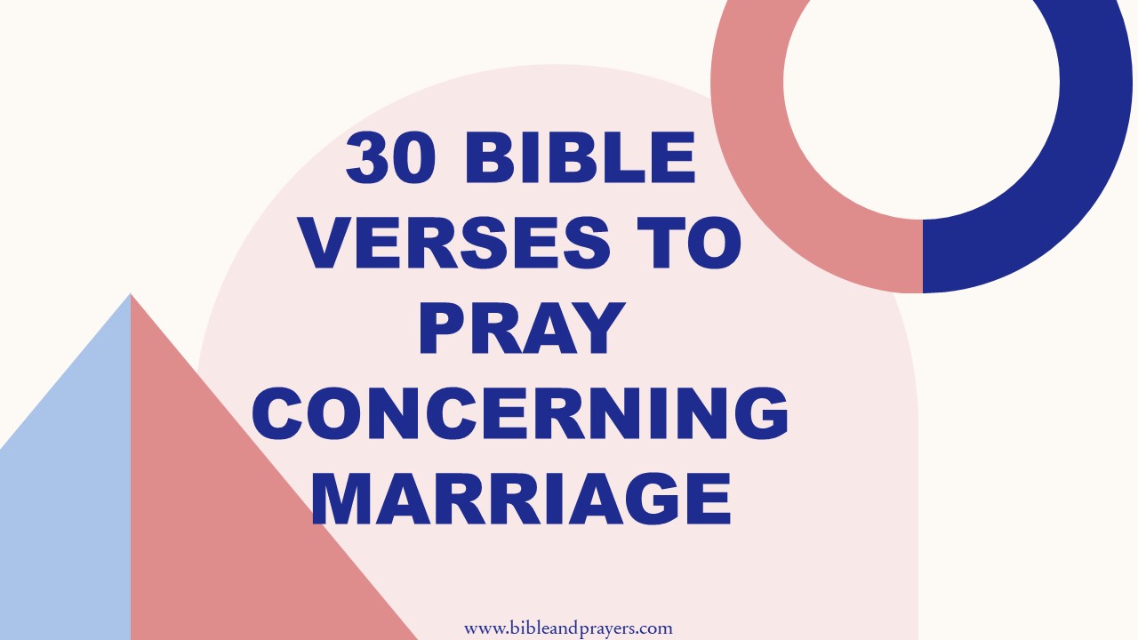 30 Bible Verses To Pray Concerning Marriage