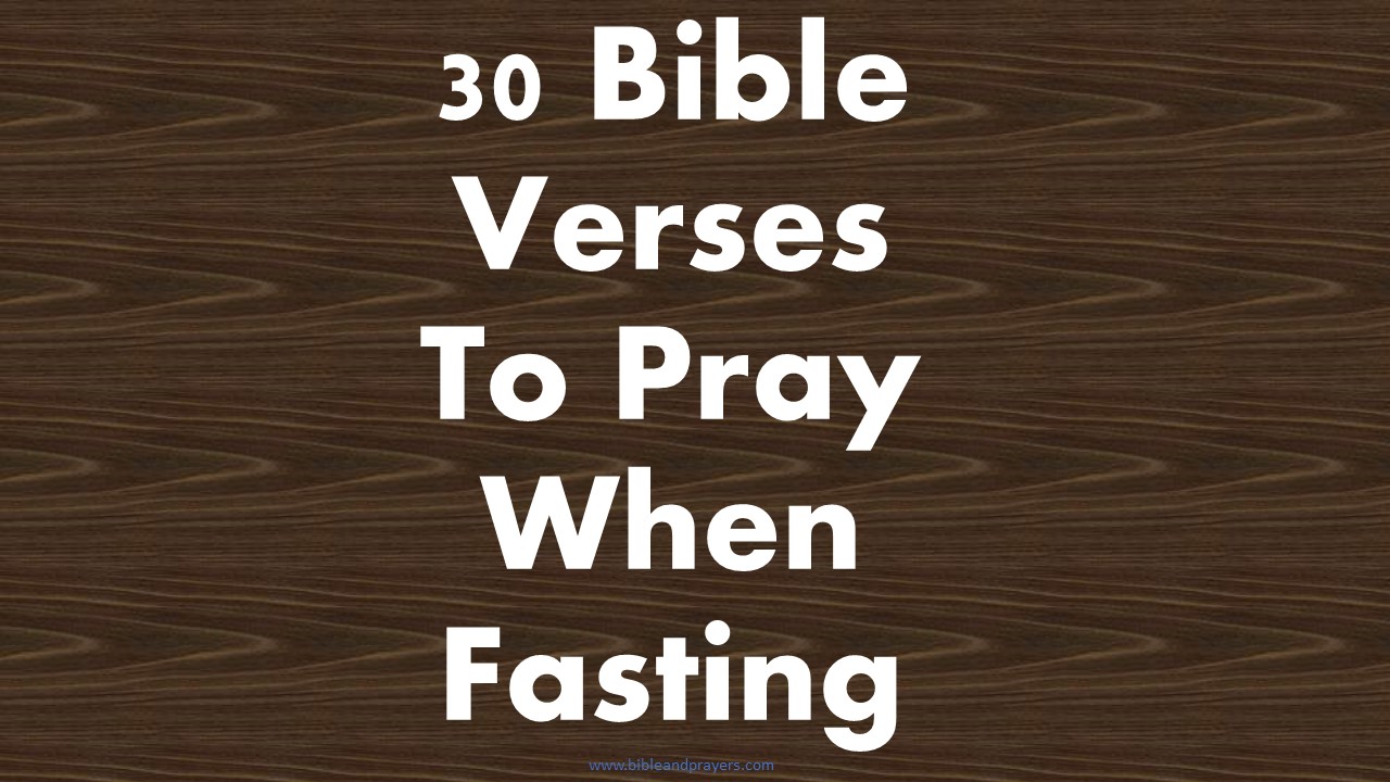 30 Bible Verses To Pray When Fasting