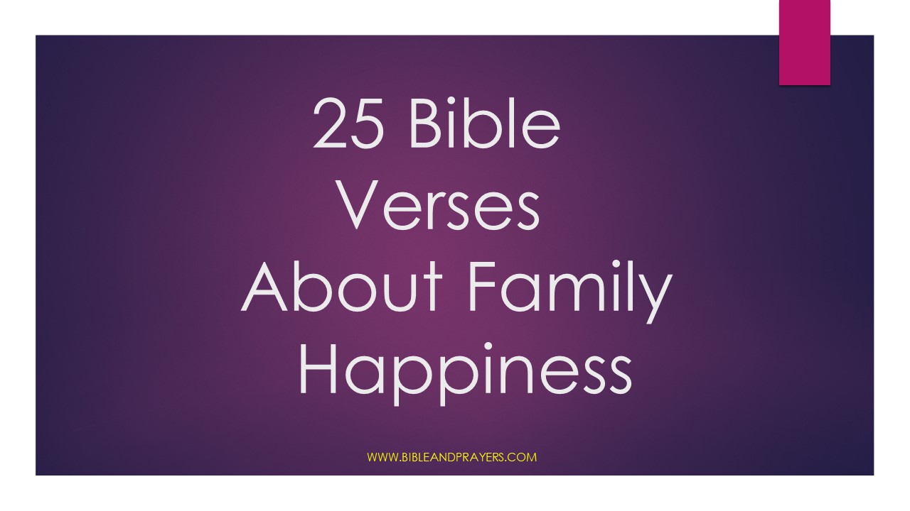 25 Bible Verses About Family Happiness