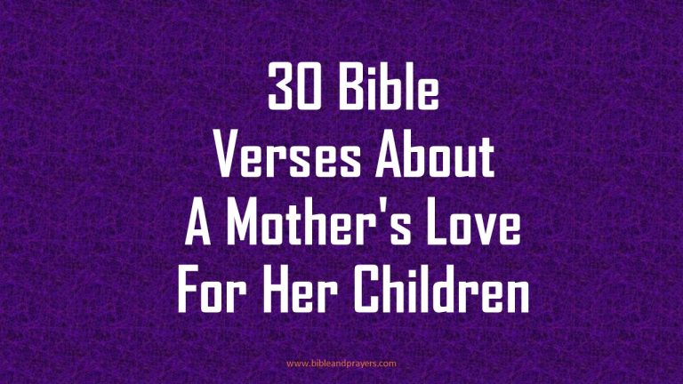 30 Bible Verses About A Mother’s Love For Her Children