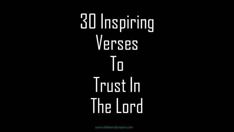 30 Inspiring Verses To Trust In The Lord