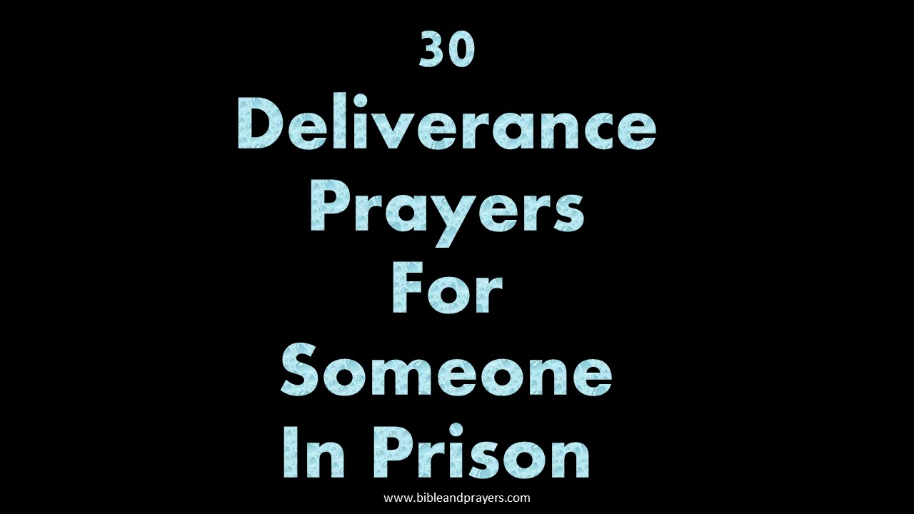 30 Deliverance Prayers For Someone In Prison 