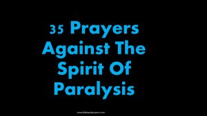 35 Prayers Against The Spirit Of Paralysis