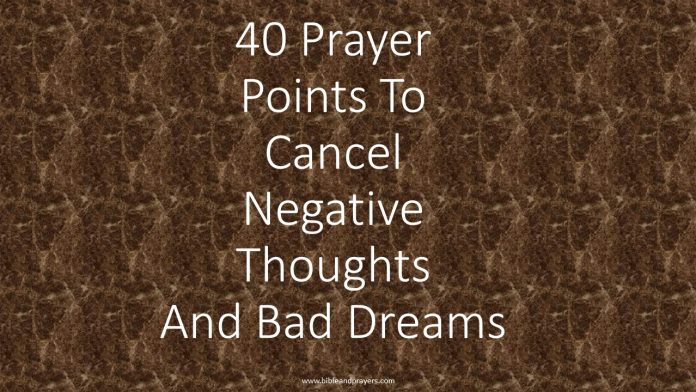 40 Prayer Points To Cancel Negative Thoughts And Bad Dreams