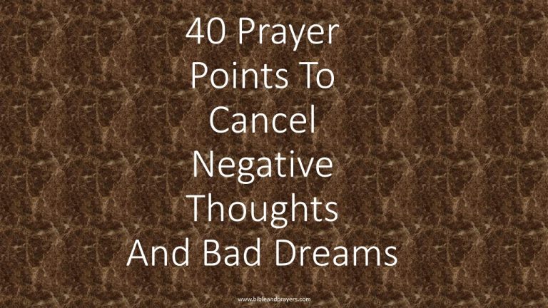 40 Prayer Points To Cancel Negative Thoughts And Bad Dreams.