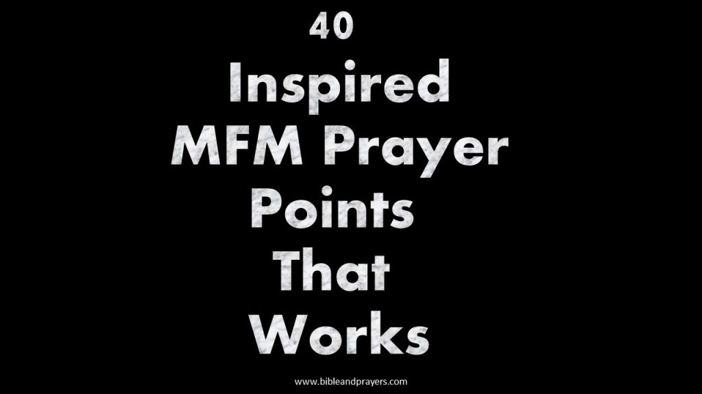 40 Inspired MFM Prayer Points That Works.