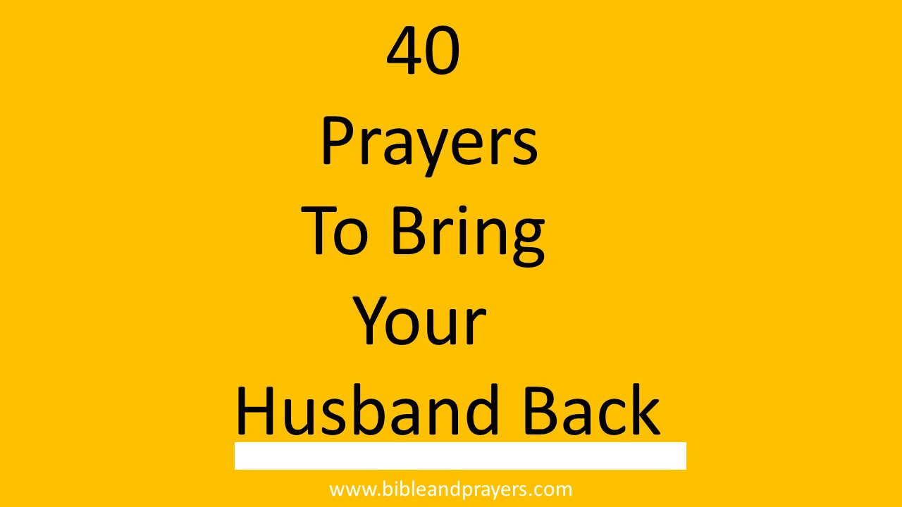 40 Miracle Prayers To Bring Husband Back.