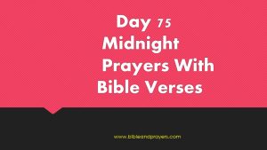 Day 75 : Midnight Prayers With Bible Verses