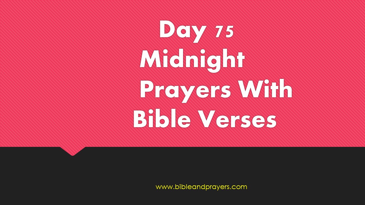 Day 75 : Midnight Prayers With Bible Verses