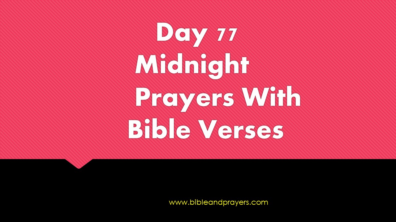 Day 77 : Midnight Prayers With Bible Verses