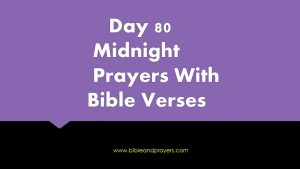 https://bibleandprayers.com/day-79-midnight-prayers-with-bible-verses/