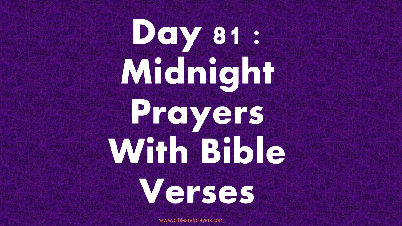 Day 81 : Midnight Prayers With Bible Verses