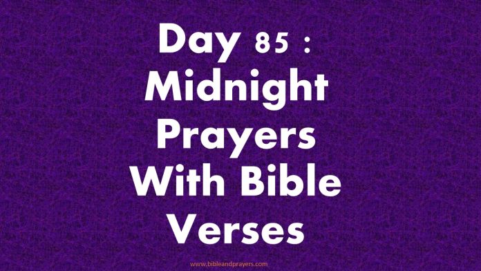 Day 85: Midnight Prayers With Bible Verses