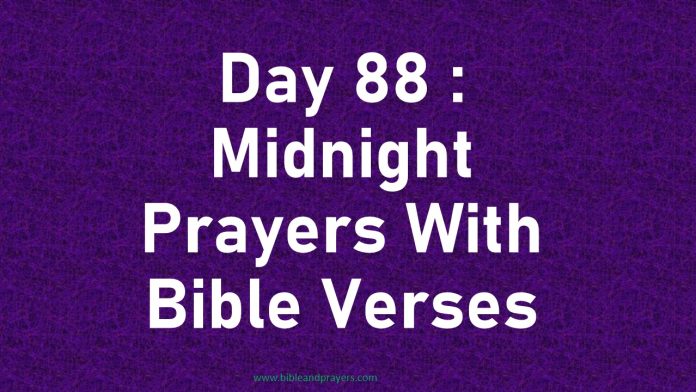 Day 88 : Midnight Prayers With Bible Verses