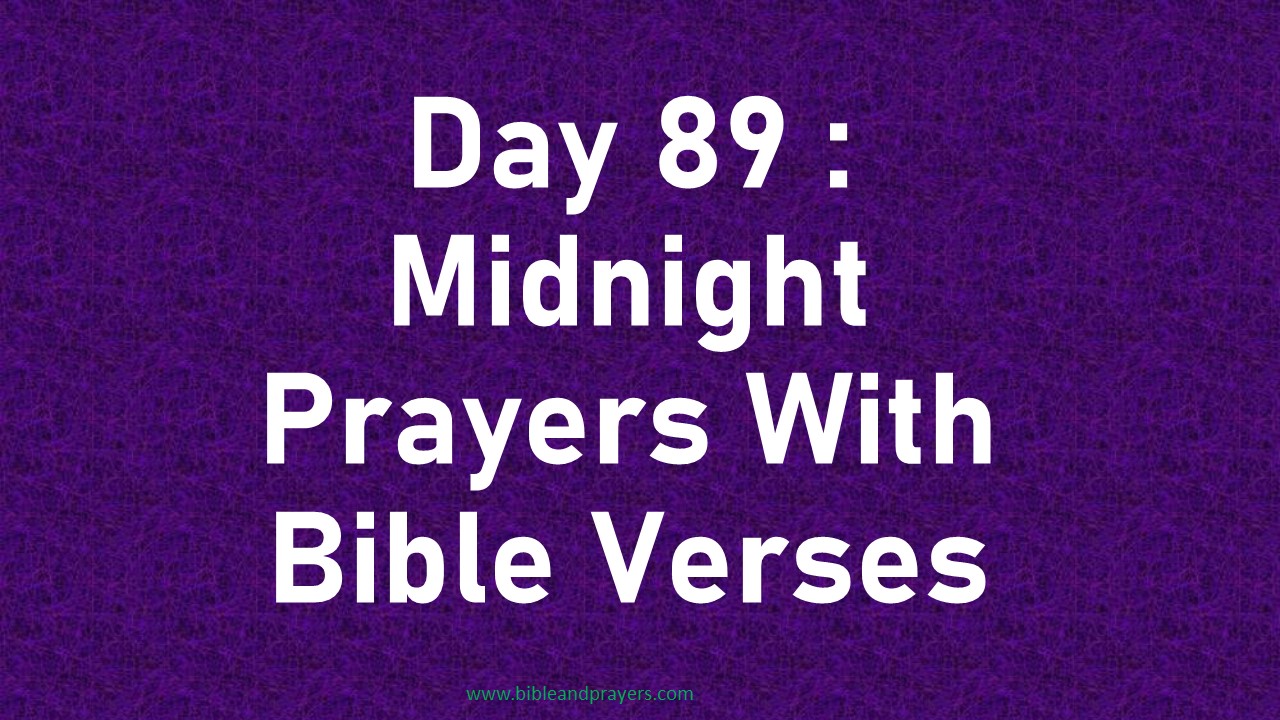 Day 89 : Midnight Prayers With Bible Verses