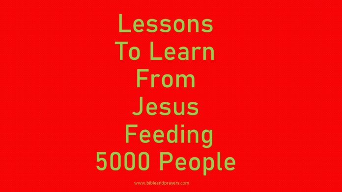Lessons To Learn From Jesus Feeding 5000 People