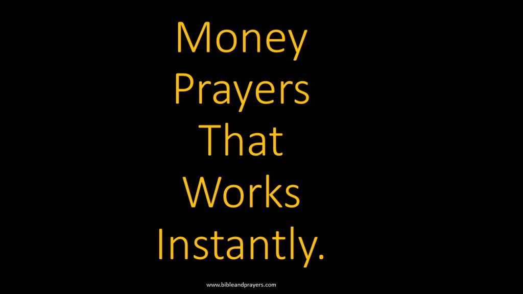 Money Prayers That Works Instantly. -Bibleandprayers.com