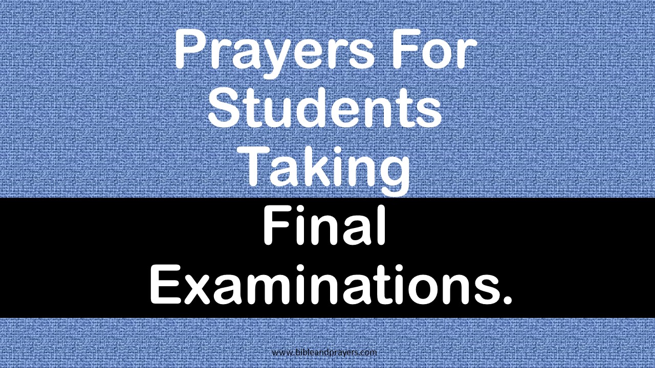Prayers For Students Taking Final Examinations.