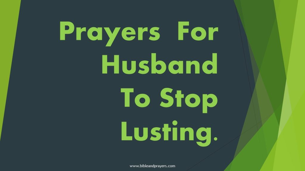 Prayers For Husband To Stop Lusting. -Bibleandprayers.com