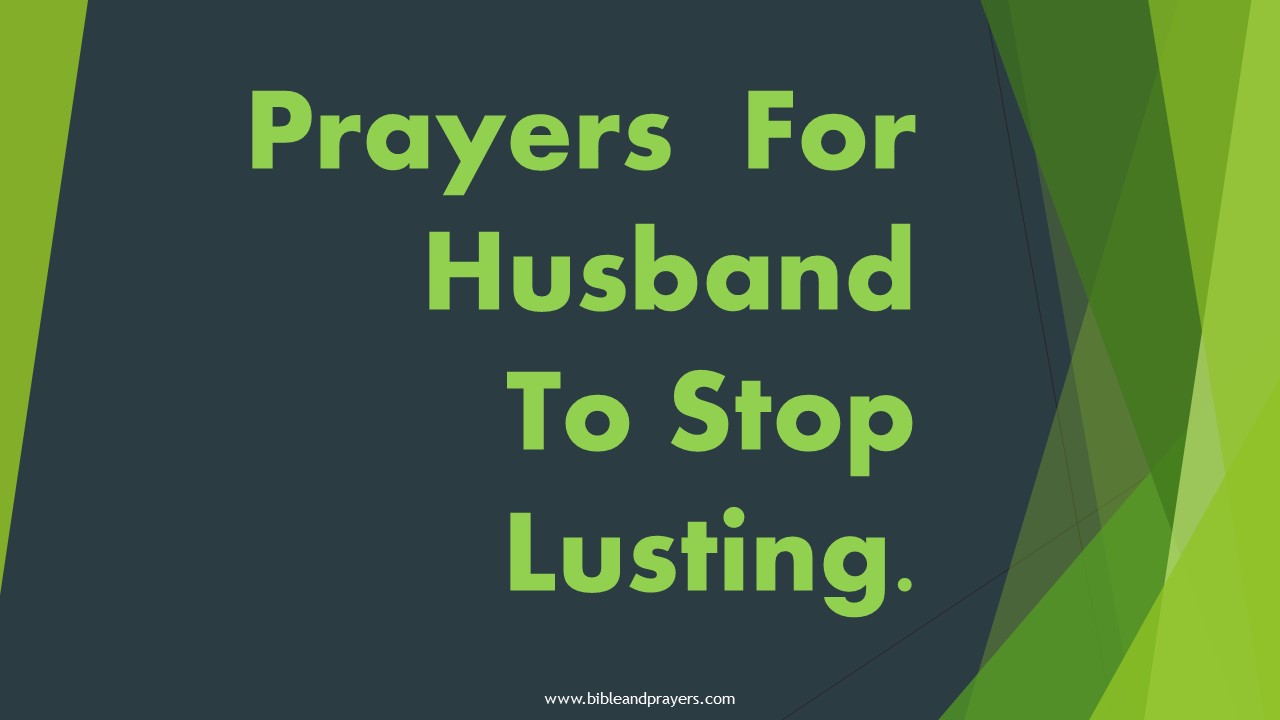 Prayers For Husband To Stop Lusting.