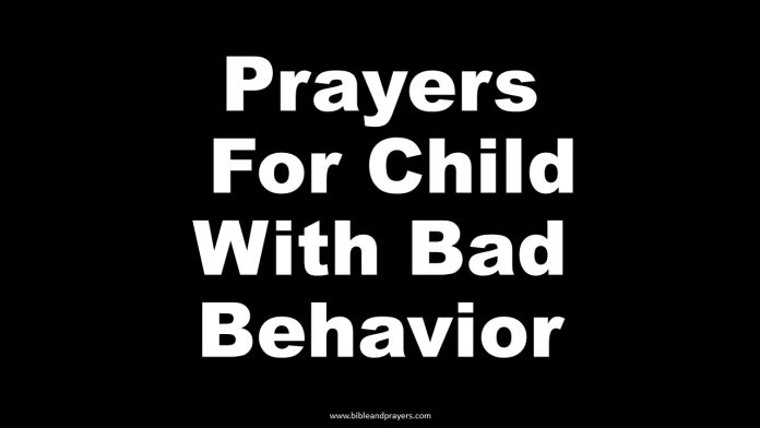 Prayers For Child With Bad Behavior