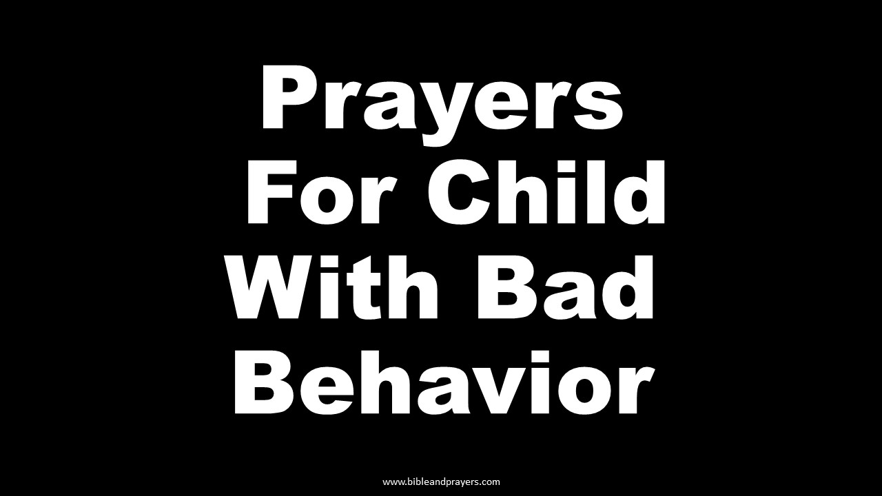 Prayers For Child With Bad Behavior