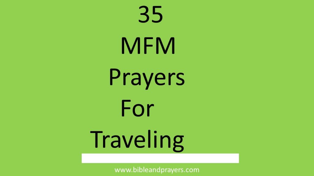 35 MFM Prayer Point For Traveling. -Bibleandprayers.com