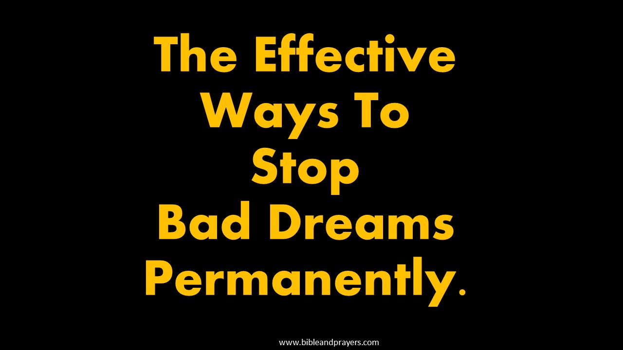 The Effective Ways To Stop Bad Dreams Permanently.