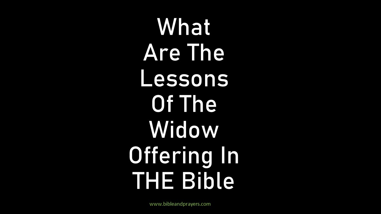 What Are The Lessons Of The Widow Offering In THE Bible