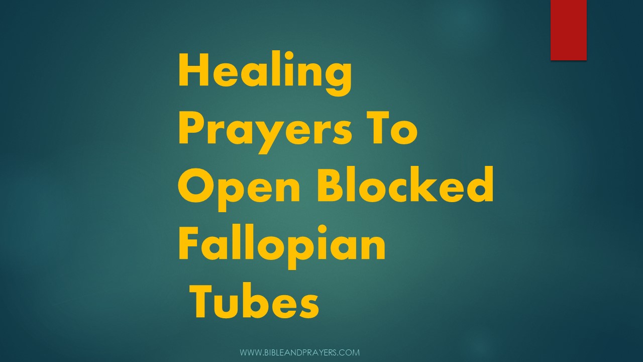 Healing Prayers To Open Blocked Fallopian Tubes