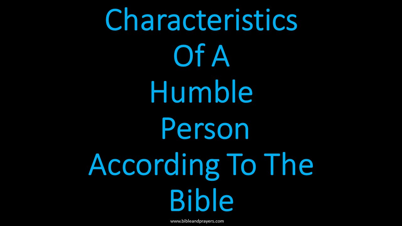 Characteristics Of A Humble Person According To The Bible