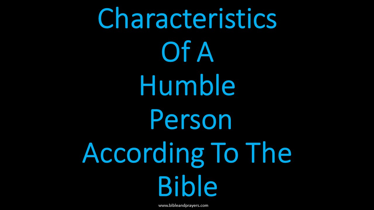 Characteristics Of A Humble Person According To The Bible 