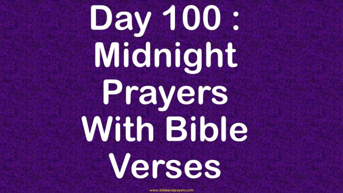 Day 100 : Midnight Prayers With Bible Verses