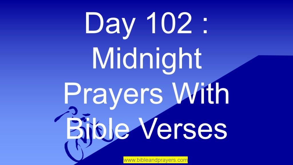 Day 102: Midnight Prayers With Bible Verses-Bibleandprayers.com