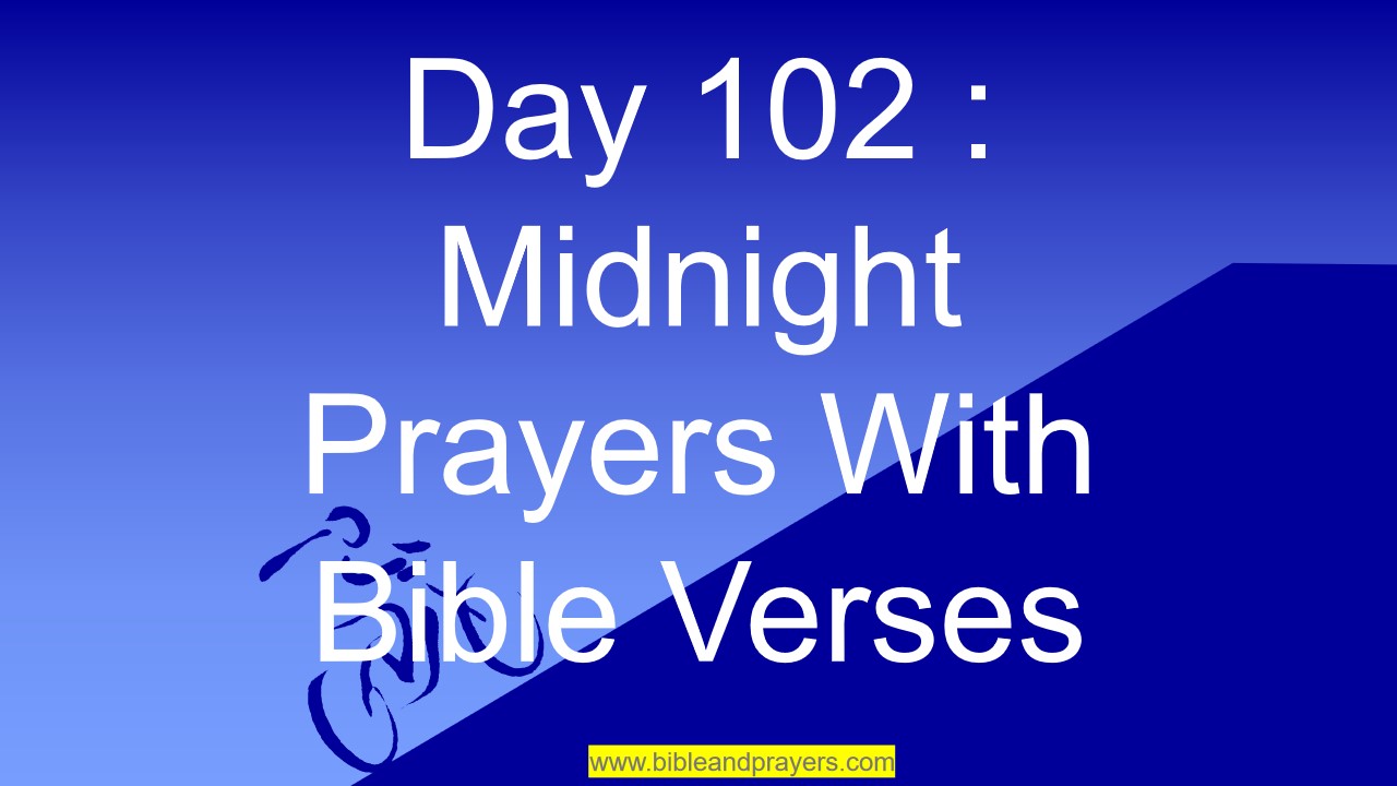 Day 102: Midnight Prayers With Bible Verses