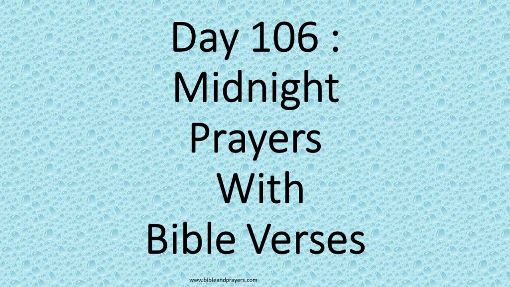 Day 106 : Midnight Prayers With Bible Verses-Bibleandprayers.com