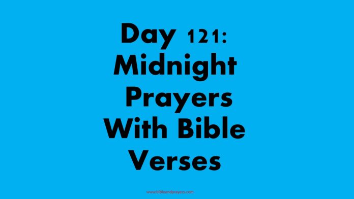 Day 121: Midnight Prayers With Bible Verses