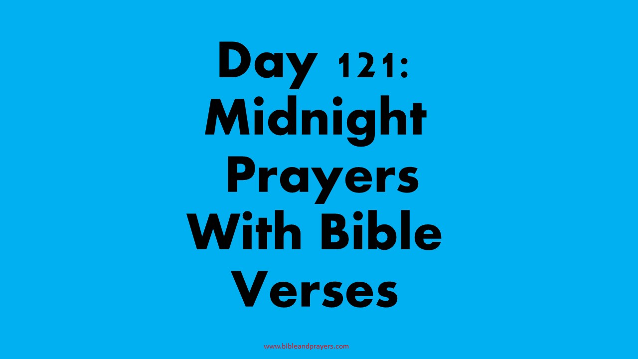 Day 121: Midnight Prayers With Bible Verses