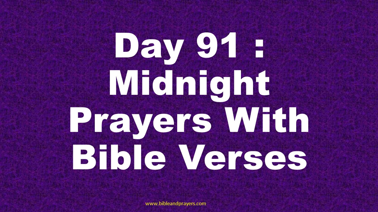 Day 91 : Midnight Prayers With Bible Verses