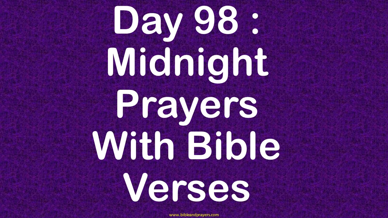 Day 98: Midnight Prayers With Bible Verses