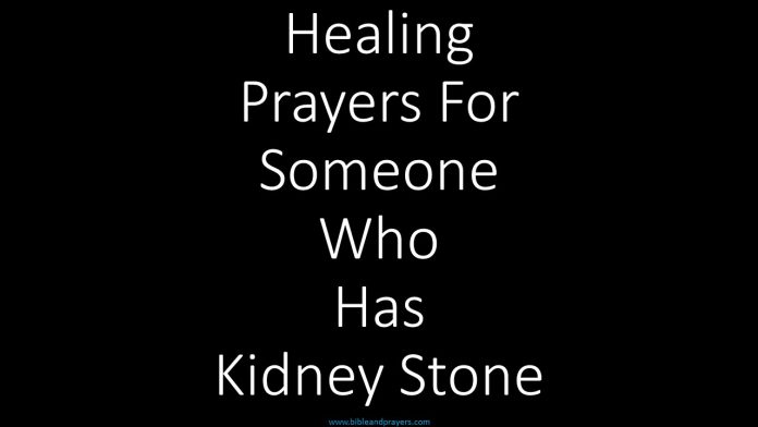 Healing Prayers For Someone Who Has Kidney Stone