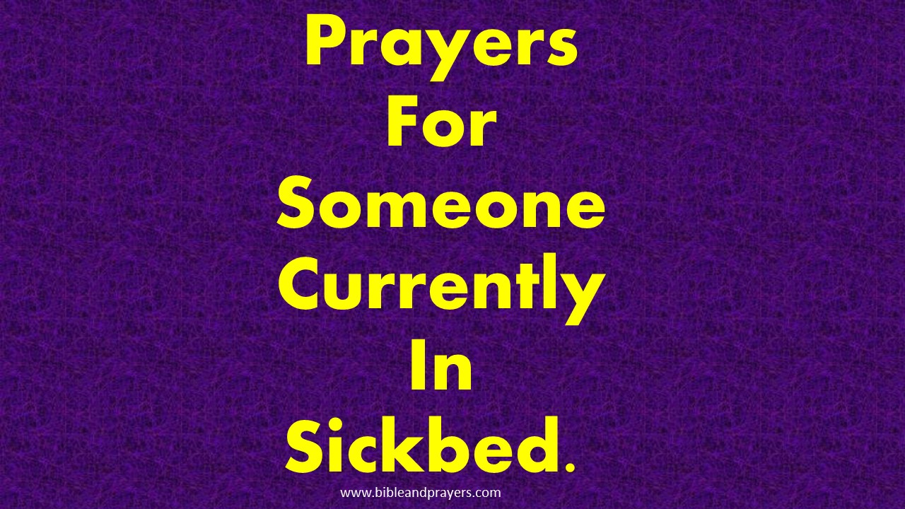 Prayers For Someone Currently In Sickbed. 