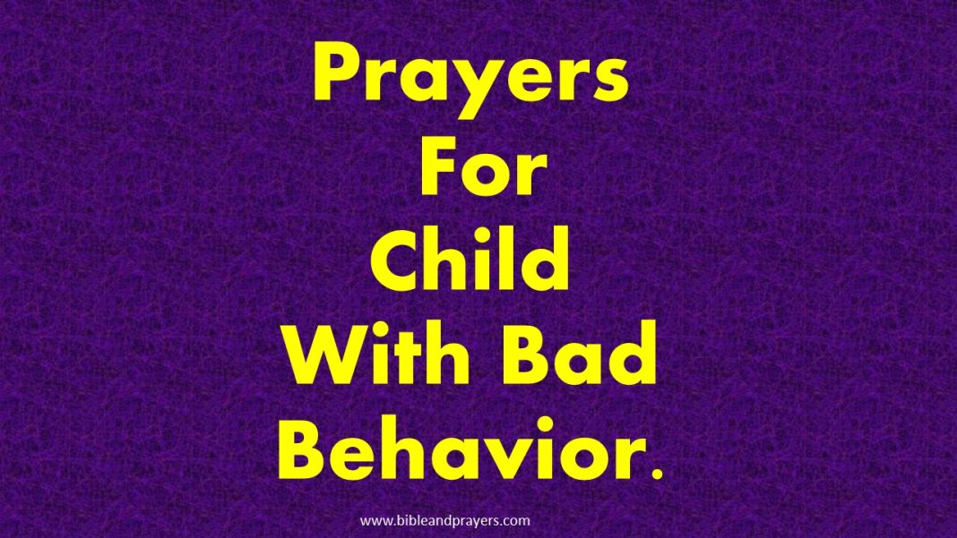 prayers-for-child-with-bad-behavior-bibleandprayers