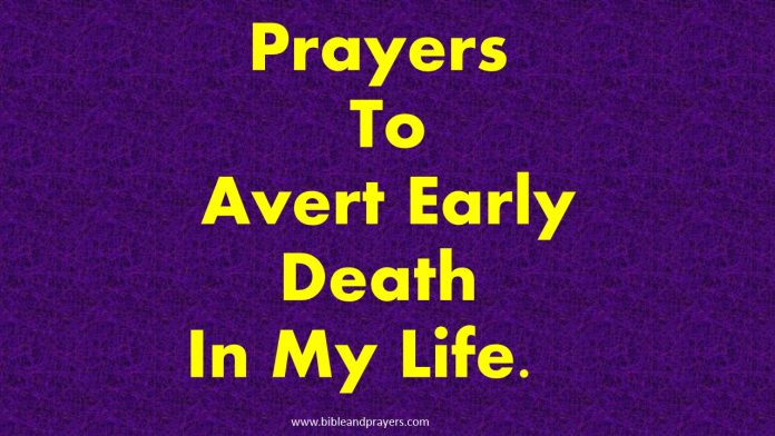 Prayers To Avert Early Death In My Life.  