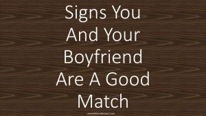 Signs You And Your Boyfriend Are A Good Match