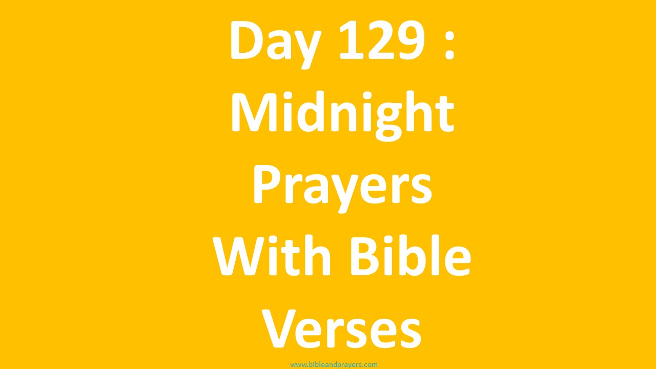 Day 129 : Midnight Prayers With Bible Verses