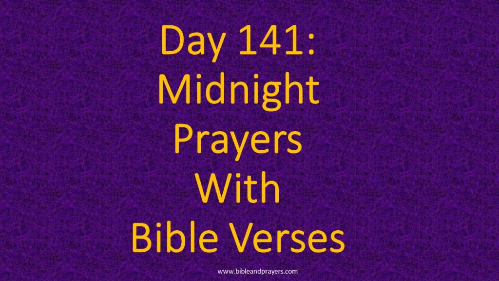 Day 141: Midnight Prayers With Bible Verses-Bibleandprayers.com