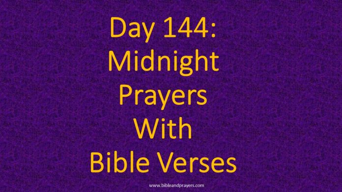 Day 144 : Midnight Prayers With Bible Verses
