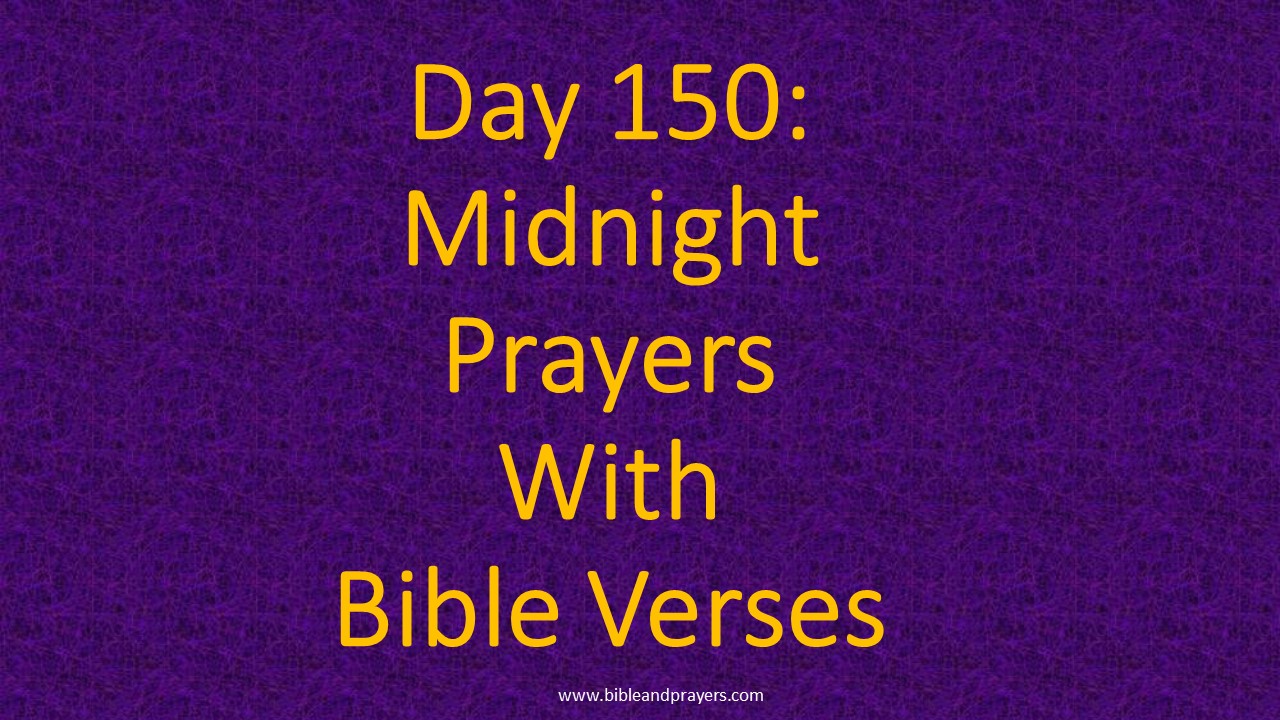 Day 150: Midnight Prayers With Bible Verses