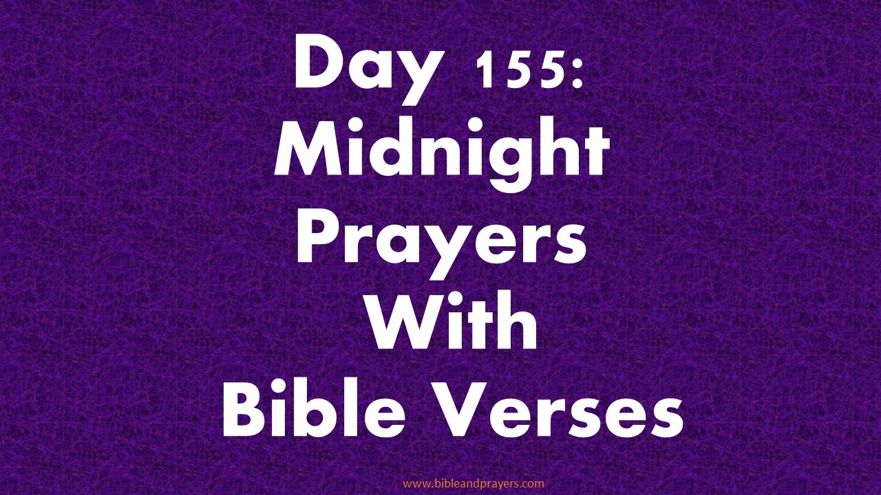 Day 155: Midnight Prayers With Bible Verses